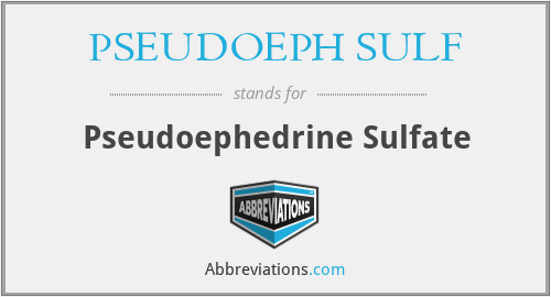 What does PSEUDOEPH SULF stand for?